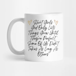 Funny Short Girl Problem Design, God Only Lets Things Grow Until They're Perfect Mug